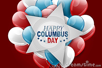 Columbus Day background with silver star over red background with a bunch balloons in USA flag colors. Vector Illustration