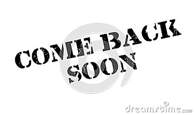 Come Back Soon rubber stamp Vector Illustration