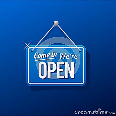 Come in we`re open sign in blue color vector Vector Illustration