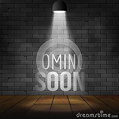 Coming soon message illuminated with light spotlight projector. Brick wall and stage realistic vector Vector Illustration