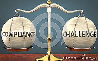 Compliance and challenge staying in balance - pictured as a metal scale with weights and labels compliance and challenge to Cartoon Illustration