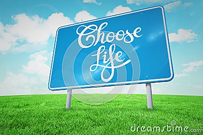 Composite image of choose life Stock Photo