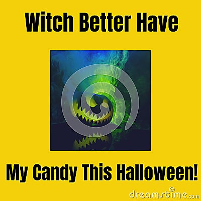 Composite of witch better have my candy this halloween text and carved pumpkin on yellow background Stock Photo