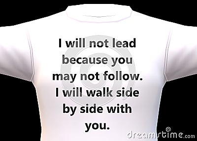 A white tee shirt with the words i will not lead because you may not follow words printed Cartoon Illustration