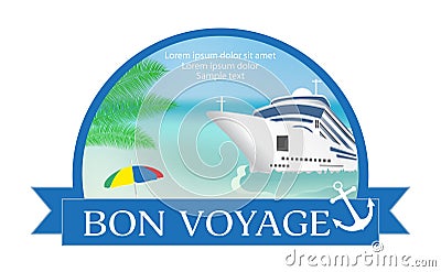 Concept for advertising travel on the cruise ship with Â«Bon VoyageÂ» headline. Summer. Vector Vector Illustration
