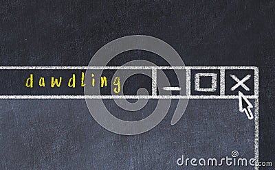 Concept of dealing with problem. Chalk drawing of closing program window with caption dawdling Stock Photo