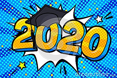 Concept of a graduating class of 2020. Numbers with graduation cap in pop art style Vector Illustration