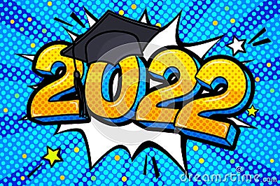 Concept of a graduating class of 2022. Numbers with graduation cap in pop art style Vector Illustration