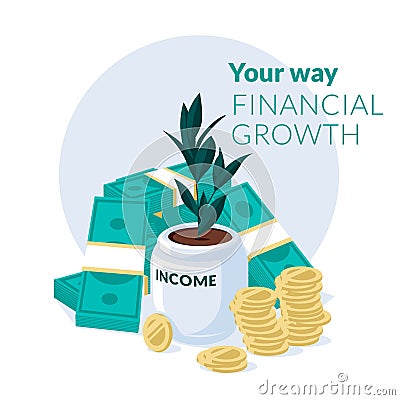The concept of passive income. Path of financial growth. Green sprout in a pot. Bundles of dollars and coins in the background. Vector Illustration