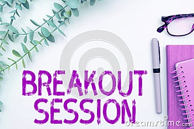 Inspiration showing sign Breakout Session. Internet Concept workshop discussion or presentation on specific topic Stock Photo