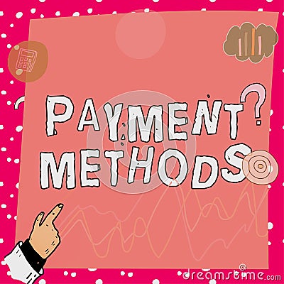 Conceptual caption Payment Methods. Business showcase Several ways utilized to compensate a purchased service Stock Photo