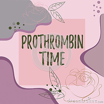 Conceptual caption Prothrombin Time. Business idea evaluate your ability to appropriately form blood clots Blank Frame Stock Photo