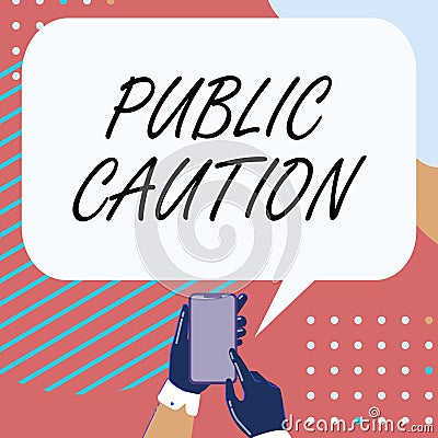 Conceptual caption Public Caution. Business approach formal warning given to the public to express a potential risk Stock Photo