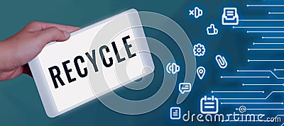 Conceptual caption Recycle. Business showcase process of converting waste materials into new materials and objects Stock Photo