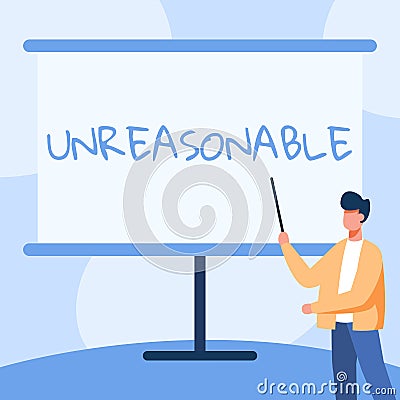 Text sign showing Unreasonable. Business approach Beyond the limits of acceptability or fairness Inappropriate Teacher Stock Photo