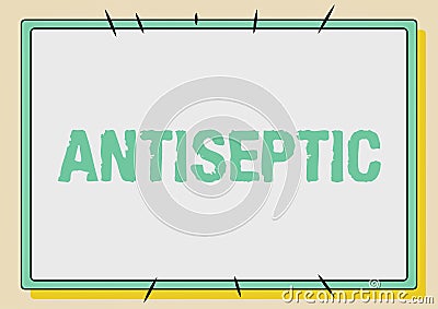 Conceptual display Antiseptic. Word Written on antimicrobial agents that delays or completely eliminate the Stock Photo