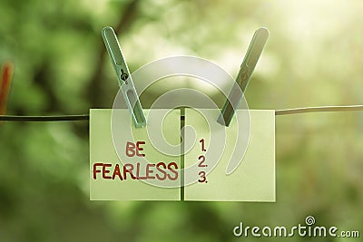 Conceptual display Be Fearless. Internet Concept act of striving to lead an extraordinary life and make a difference Stock Photo