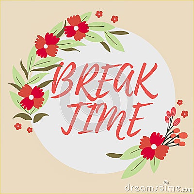 Conceptual display Break Time. Business concept Period of rest or recreation after doing of certain work Frame Decorated Stock Photo