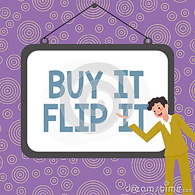 Conceptual display Buy It Flip It. Word Written on Buy something fix them up then sell them for more profit Stock Photo