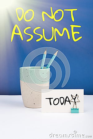 Conceptual display Do Not Assume. Word Written on Ask first to avoid misunderstandings confusion problems Stock Photo
