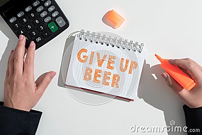 Conceptual display Give Up Beer. Word for Stop drinking alcohol treatment for addiction healthy diet Frame Decorated Stock Photo