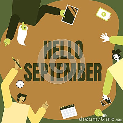 Conceptual display Hello September. Conceptual photo Eagerly wanting a warm welcome to the month of September Colleagues Stock Photo