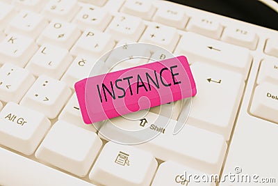 Text sign showing Instance. Concept meaning an example or single occurrence of something Particular situation Typing Stock Photo