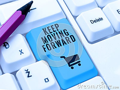 Conceptual display Keep Moving Forward. Business overview invitation anyone not complexing things or matters Stock Photo