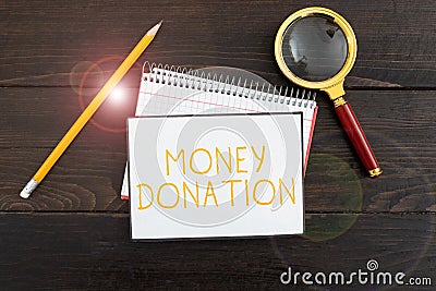 Conceptual display Money Donation. Business approach a charity aid in a form of cash offered to an association Stock Photo