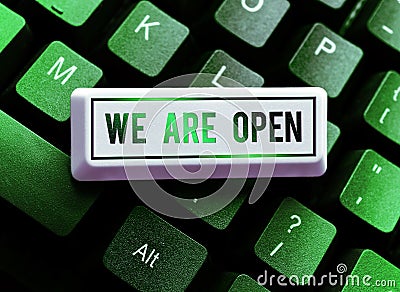 Conceptual display We Are Open. Concept meaning no enclosing or confining barrier, accessible on all sides Stock Photo