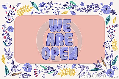 Conceptual display We Are Open. Word Written on no enclosing or confining barrier, accessible on all sides Stock Photo