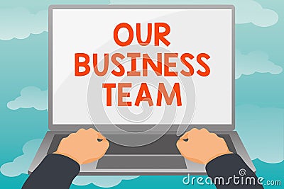 Inspiration showing sign Our Business Team. Word for meeting and brainstorming, strategic partnership, crowdfunding Stock Photo