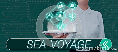 Conceptual display Sea Voyage. Word Written on riding on boat through oceans usually for coast countries Stock Photo