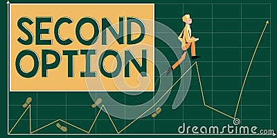 Conceptual display Second Option. Word for Next Fiddle Not a priority Next Alternative Opportunity Stock Photo