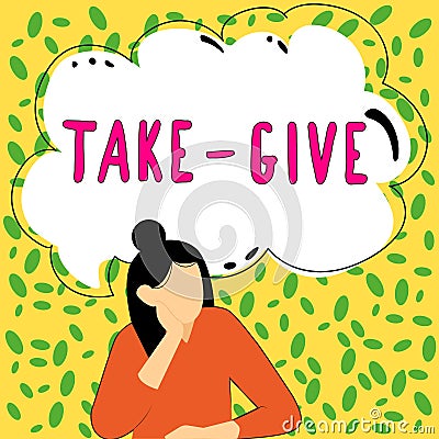 Writing displaying text Take Give. Business idea also the willingness to accept and to give up some of your own Stock Photo