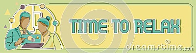 Conceptual display Time To Relax. Business overview resting and keep calm after doing something tiring or stress Frame Stock Photo
