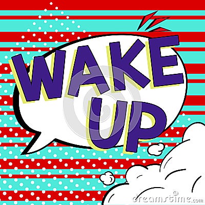 Conceptual display Wake Up. Business showcase an instance of a person waking up or being woken up Rise up Stock Photo