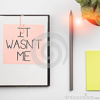 Conceptual display It Wasn'T Me. Concept meaning Deny something to refuse to admit or accept something Stock Photo