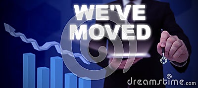 Conceptual display Weve Have Moved. Business concept going to live from place another same or different country Stock Photo