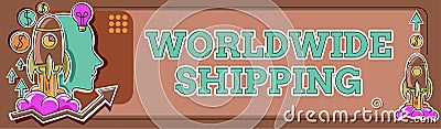 Text showing inspiration Worldwide ShippingSea Freight Delivery of Goods International Shipment. Word for Sea Freight Stock Photo