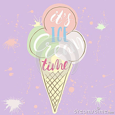 Conceptual hand drawn phrase it s ice cream time. Vector Illustration