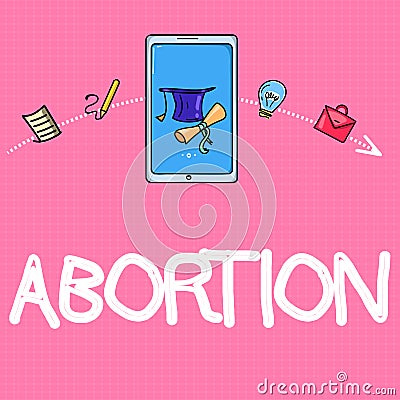 Conceptual hand writing showing Abortion. Business photo text Deliberate termination of a huanalysis pregnancy Death of Stock Photo