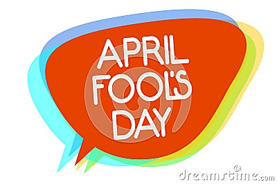 Conceptual hand writing showing April Fool s is Day. Business photo showcasing Practical jokes humor pranks Celebration Stock Photo