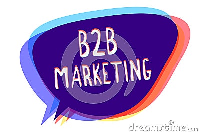 Conceptual hand writing showing B2B Marketing. Business photo text Partnership Companies Supply Chain Merger Leads Resell Speech b Stock Photo
