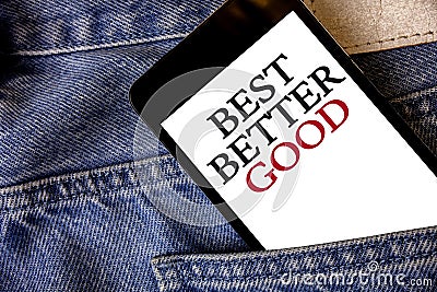 Conceptual hand writing showing Best Better Good. Business photo text improve yourself Choosing best choice Deciding Improvement C Stock Photo