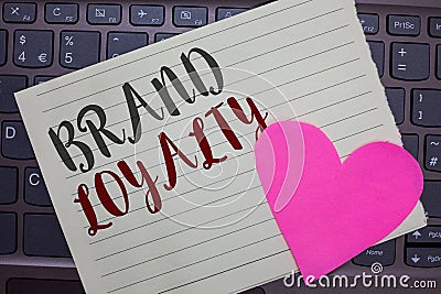 Conceptual hand writing showing Brand Loyalty. Business photo showcasing Repeat Purchase Ambassador Patronage Favorite Trusted Not Stock Photo