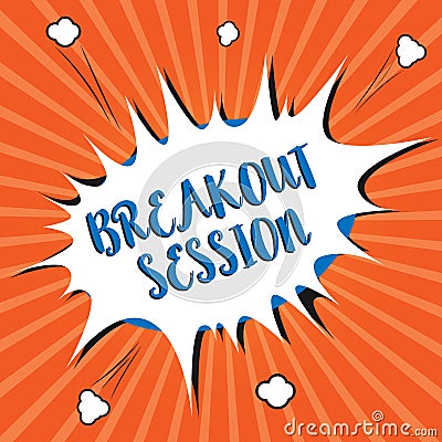 Conceptual hand writing showing Breakout Session. Business photo showcasing workshop discussion or presentation on specific topic Stock Photo