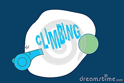 Conceptual hand writing showing Climbing. Business photo text sport activity of climbing mountains or cliffs Hard Tough Stock Photo