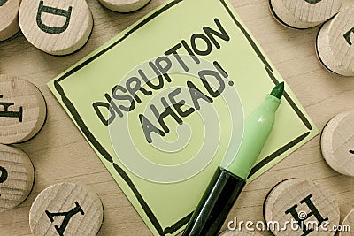 Conceptual hand writing showing Disruption Ahead. Business photo showcasing Transformation that is caused by emerging Stock Photo