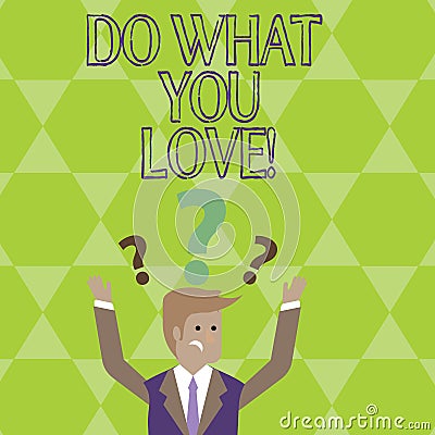 Conceptual hand writing showing Do What You Love. Business photo showcasing Positive Desire Happiness Interest Pleasure Stock Photo